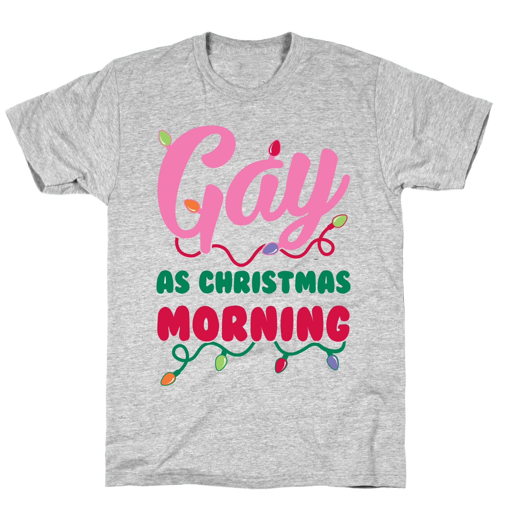 Gay As Christmas Morning T-Shirt